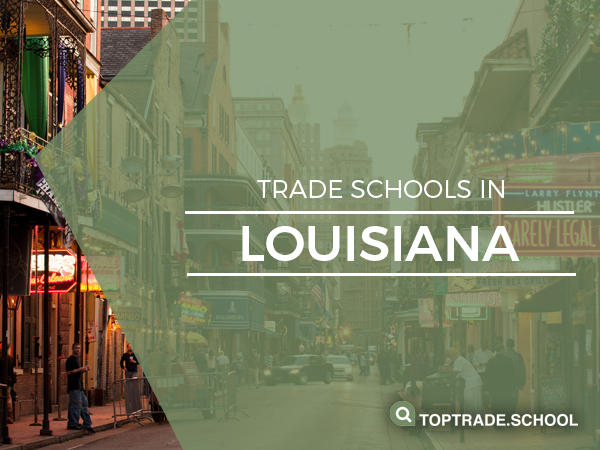 Louisiana Trade Schools | Top Trade School