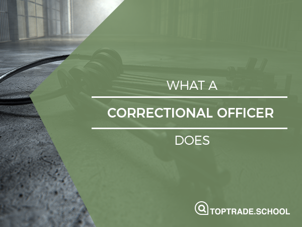 What a correctional officer does top trade school