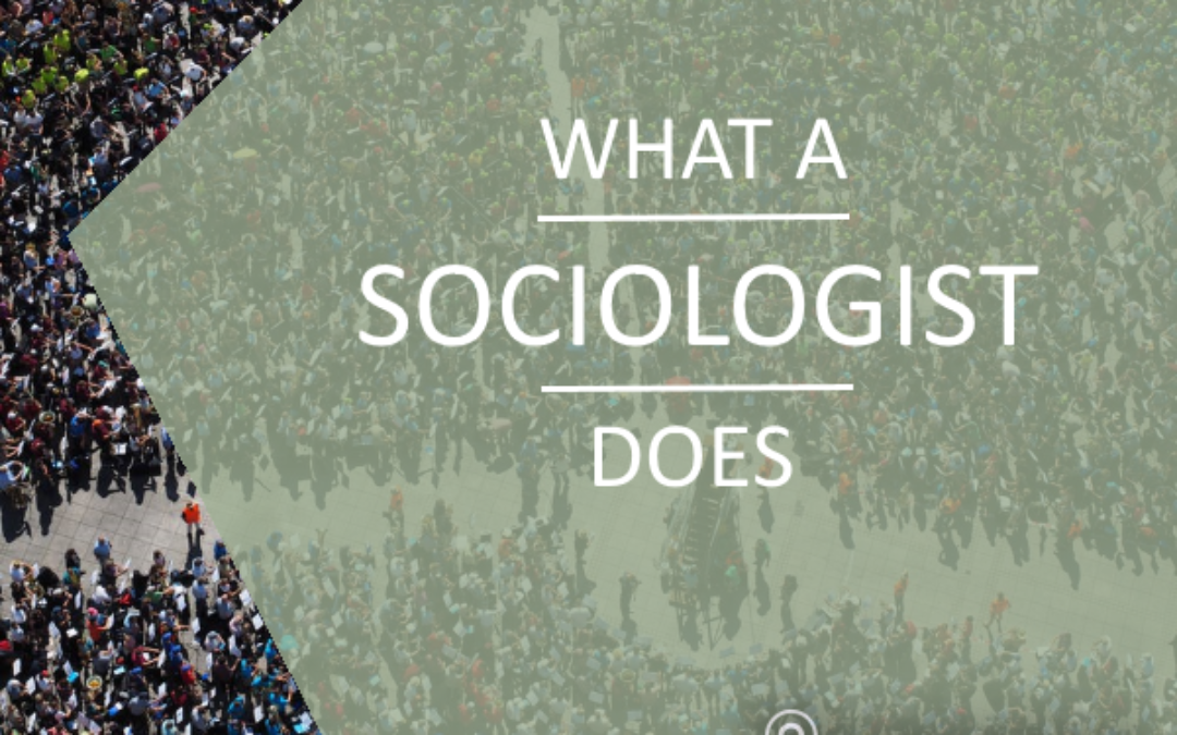 What a sociologist does